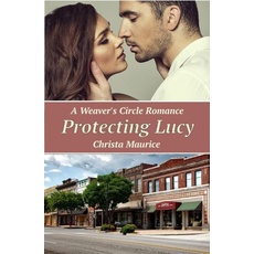 Protecting Lucy (Weaver's Circle, #4)