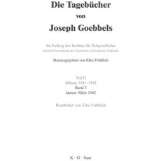 Die Tagebücher von Joseph Goebbels. Diktate 1941-1945 / Januar - März 1942