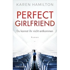 Perfect Girlfriend - Du kannst ihr nicht entkommen