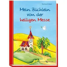 Mein Büchlein von der heiligen Messe