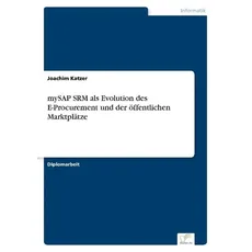 MySAP SRM als Evolution des E-Procurement und der öffentlichen Marktplätze
