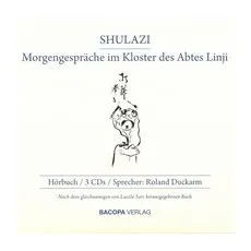 Shulazi. Hörbuch - Morgengespräche im Kloster des Abtes Linji