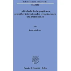 Individuelle Rechtspositionen gegenüber internationalen Organisationen und Institutionen.