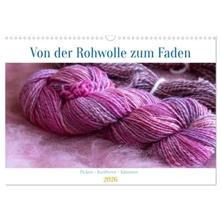 Von der Rohwolle zum Faden (Wandkalender 2026 DIN A3 quer), CALVENDO Monatskalender: Rohwolle verarbeiten und zur Wolle spinnen, (CALVENDO Hobbys)