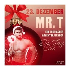 23. Dezember: Mr. T – ein erotischer Adventskalender