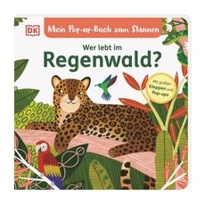 Mein Pop-up-Buch zum Staunen. Wer lebt im Regenwald?