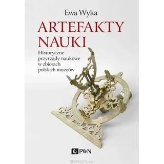 Artefakte der Wissenschaft - Ewa Wyka (Buch auf Polnisch)