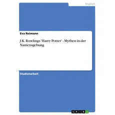 J.K. Rowlings 'Harry Potter' -  Mythen in der Namensgebung