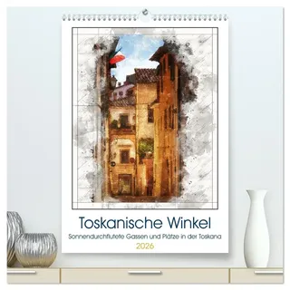 Toskanische Winkel (hochwertiger Premium Wandkalender 2026 DIN A2 hoch), Kunstdruck in Hochglanz: Finden Sie sich wieder in den kühlen Gassen und ... von Ruhe, Sommer und Sonne. (CALVENDO Orte)