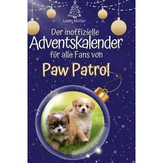 Der inoffizielle Adventskalender für alle Fans von Paw Patrol