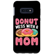 Hülle für Galaxy S10e Donut Mess With A Mom Funny