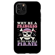 Hülle für iPhone 11 Pro Warum eine Prinzessin sein, wenn Sie ein Piratenprinzessin Pirat sein können