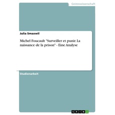 Michel Foucault 'Surveiller et punir.  La naissance de la prison' - Eine Analyse