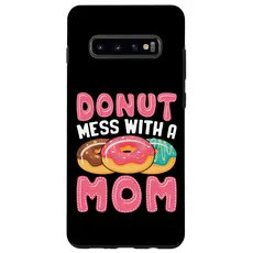 Hülle für Galaxy S10+ Donut Mess With A Mom Funny