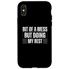 Hülle für iPhone X/XS "Bit Of A Mess But Doing My Best Funny Women Positive Sayings"