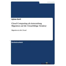 Cloud Computing als Anwendung Migration auf die Cloud-fähige Struktur