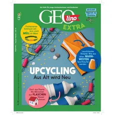 GEOlino Extra / GEOlino extra 88/2021 - Upcycling - Aus alt wird neu!