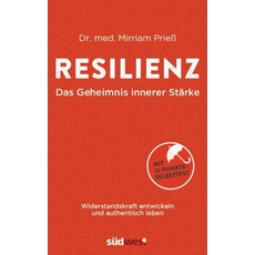 Resilienz - Das Geheimnis innerer Stärke