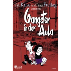 Gangster in der Aula / Frl. Krise und Frau Freitag Band 3