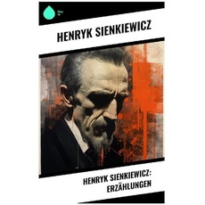 Henryk Sienkiewicz: Erzählungen