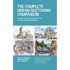 The Complete Urban Sketching Companion: Essential Concepts and Techniques from The Urban Sketching Handbooks--Architecture and Cityscapes, ... People and Motion, Working with Color (10)