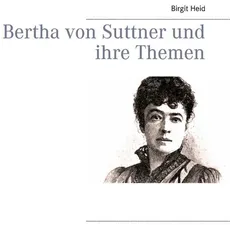 Bertha von Suttner und ihre Themen
