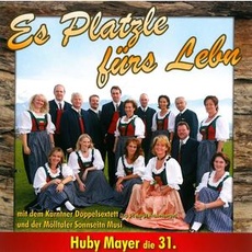MAYER, HUBY / KÄRNTNER DOPPELSEXTETT, DAS / MÖLLTALER SONNSEITN MUSI Es Platzle fürs Leben - Huby Mayer die 31.- CD