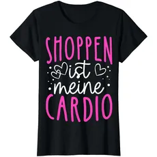 Shoppen Ist Mein Cardio! Shopper Spruch Shoppen Shopping T-Shirt