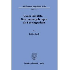 Causa Simulata – Gesetzesumgehungen als Scheingeschäft.