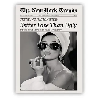 Fonyiunce New York Trends Wandbilder, Wandkunst Schwarz Weiss 30×40cm, Better Late Than Ugly Leinwandbild Ungerahmt Vintage, Feministische Kunst Poster Für Wohnzimmer Schlafzimmer