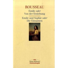 Emile oder Von der Erziehung / Emile und Sophie oder Die Einsamen