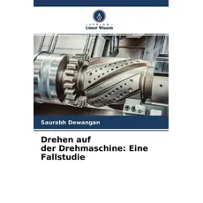 Drehen auf der Drehmaschine: Eine Fallstudie