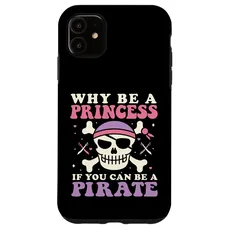 Hülle für iPhone 11 Warum eine Prinzessin sein, wenn Sie ein Piratenprinzessin Pirat sein können