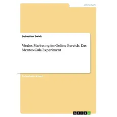 Virales Marketing im Online Bereich. Das Mentos-Cola-Experiment