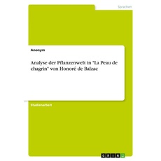 Analyse der Pflanzenwelt in "La Peau de chagrin" von Honoré de Balzac