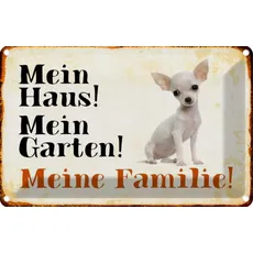 Blechschild 20x30 cm - Hund Chihuahua mein Haus Garten Familie