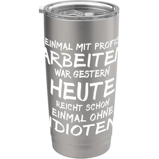 Einmal Mit Profis Arbeiten Spruch Idioten Doppelwandiger Edelstahl-Thermobecher