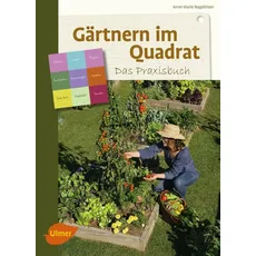 Gärtnern im Quadrat - Das Praxisbuch, Ratgeber von Anne-Marie Nageleisen