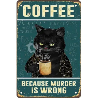 Retro Katze Kaffee Metallschild Vintage Küche Schilder Wanddekoration Because Murder Is Wrong Lustige Blechschilder Bar Dekorationen Kunstposter 20,3 x 30,5 cm