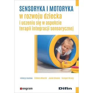 Difin - Sensoryka i motoryka dziecka: Poradnik dla rodziców i specjalistów