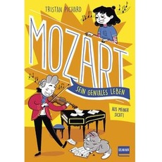 Mozart – sein geniales Leben