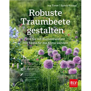 BLV Verlagsgesellschaft GmbH Robuste Traumbeete gestalten