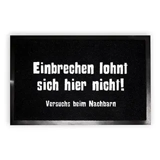 Close Up Fußmatte mit dem Spruch: Einbrechen lohnt Sich Hier Nicht! (40x 60cm)