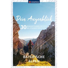 KOMPASS Dein Augenblick Bayerische Alpen