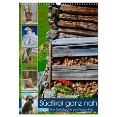 Südtirol ganz nah (Wandkalender 2024 DIN A3 hoch), CALVENDO Monatskalender