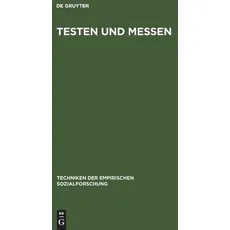 Techniken der empirischen Sozialforschung / Testen und Messen