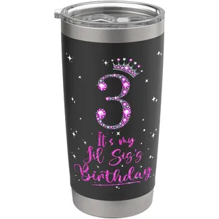 3 Es ist der Geburtstag meiner LIL SIS, rosa Krone, 3 Jahre alt Doppelwandiger Edelstahl-Thermobecher