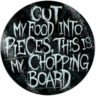 Hackbrett Cut My Food Into Pieces Kreisförmig Glas