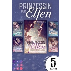 Prinzessin der Elfen: Sammelband aller 5 Bände der Bestseller-Fantasyserie »Prinzessin der Elfen«