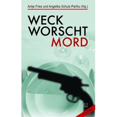 Weck, Worscht - Mord!